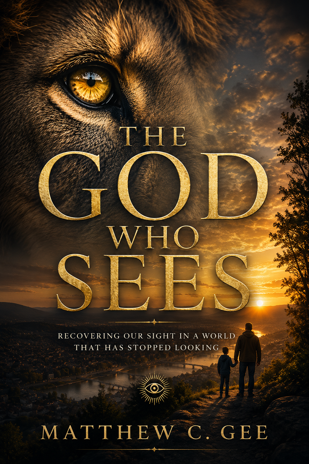 Cover of The God Who Sees: Recovering Our Sight in a World That Has Stopped Looking by Matthew C. Gee